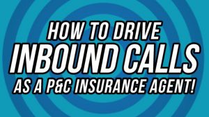 How to drive inbound calls as an insurance agent